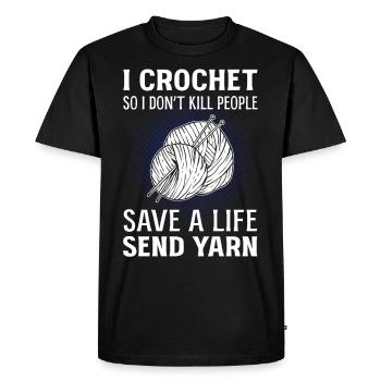 Je crochete pour ne pas tuer sauver une vie envoyer du fil - T-shirt Premium bio Homme - noir - Devant - Nico (187cm)