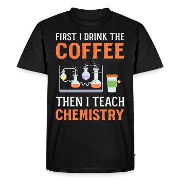 D’abord je bois du café puis j’enseigne la chimie - T-shirt Premium bio Homme - noir - Devant - Nico (187cm)