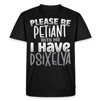 Please Be Patient I Have Dyslexia Awareness - Men's Premium Organic T-Shirt - black - Front - Nico (187cm)
