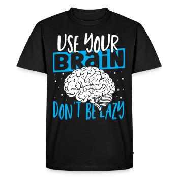 Use Your Brain Don't Be Lazy Neuroscience - Men's Premium Organic T-Shirt - black - Front - Nico (187cm)