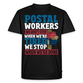 Les travailleurs des postes Nous ne nous arrêtons pas quand nous sommes fatigués - T-shirt Premium bio Homme - noir - Devant - Nico (187cm)