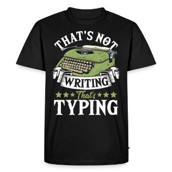 That's Not Writing That's Typing Typewriter Author - Men's Premium Organic T-Shirt - black - Front - Nico (187cm)