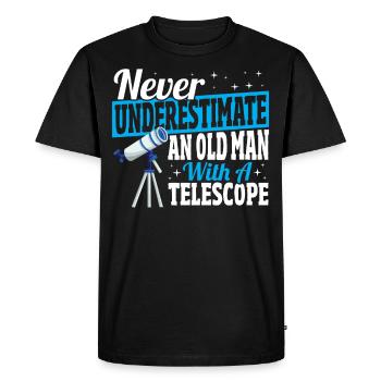 Never Underestimate An Old Man With A Telescope - Men's Premium Organic T-Shirt - black - Front - Nico (187cm)