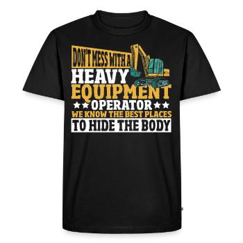 Ne plaisantez pas avec un opérateur d’équipement lourd - T-shirt Premium bio Homme - noir - Devant - Nico (187cm)