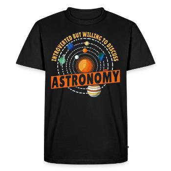 Introverted But Willing To Discuss Astronomy - Men's Premium Organic T-Shirt - black - Front - Nico (187cm)