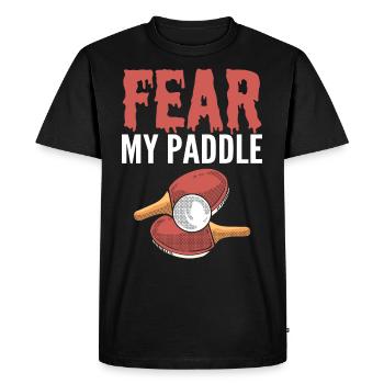 Fear My Paddle Table Tennis Ping Pong - Men's Premium Organic T-Shirt - black - Front - Nico (187cm)