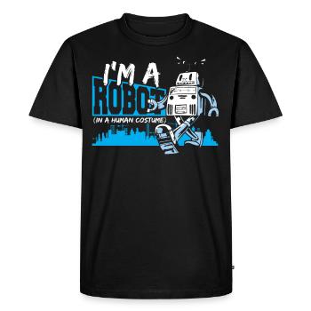 I'm A Robot In A Human Costume Robotics Robots - Men's Premium Organic T-Shirt - black - Front - Nico (187cm)