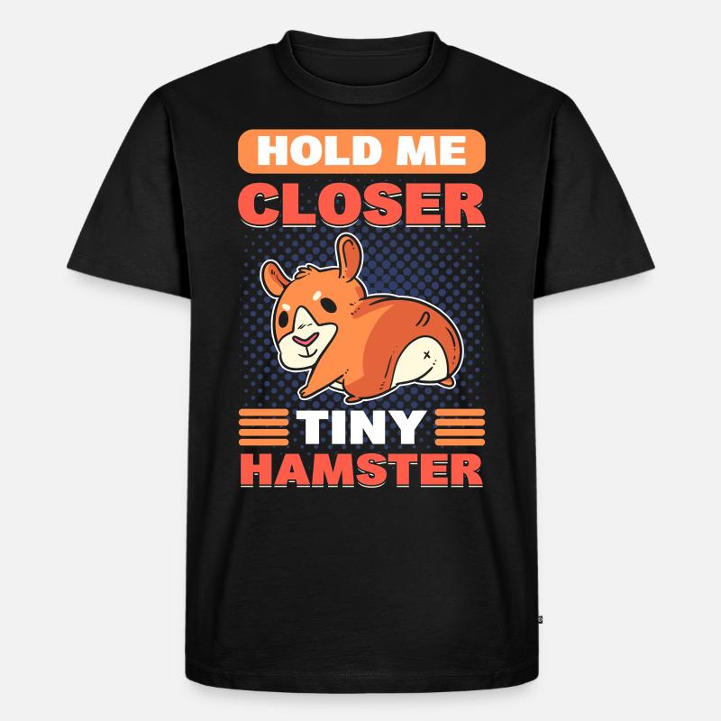 Halt mich näher, kleiner Hamster - Männer Premium Bio T-Shirt - Schwarz