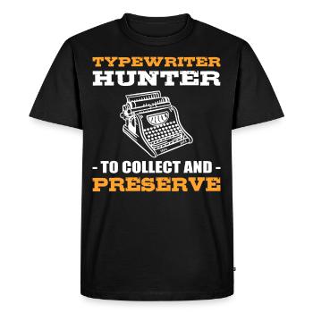 Typewriter Hunter To Collect And Preserve - Men's Premium Organic T-Shirt - black - Front - Nico (187cm)