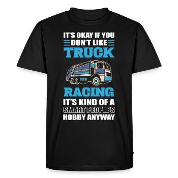 Truck Racer It's Okay If You Don't Like Truck - Men's Premium Organic T-Shirt - black - Front - Nico (187cm)