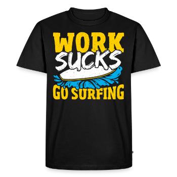 Surfer Surfboard Work Sucks Go Surfing - Men's Premium Organic T-Shirt - black - Front - Nico (187cm)