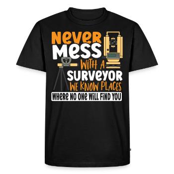 Surveying Cartographer Never Mess With A Surveyor - Men's Premium Organic T-Shirt - black - Front - Nico (187cm)
