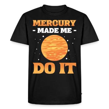 Mercury Made Me Do It Solar System Planets - Men's Premium Organic T-Shirt - black - Front - Nico (187cm)