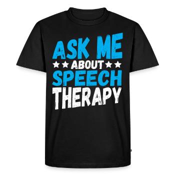 Speech Pathology Ask Me bout Speech Therapy - Men's Premium Organic T-Shirt - black - Front - Nico (187cm)