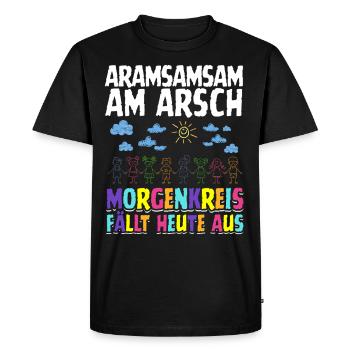 Aramsamsam am Arsch – Kita-Morgenkreis fällt aus - Männer Premium Bio T-Shirt - Schwarz - Vorne - Nico (187cm)