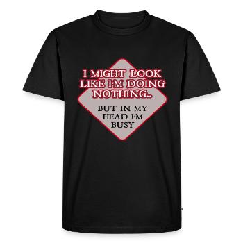 Je pourrais avoir l'air de ne rien faire ... mais - T-shirt Premium bio Homme - noir - Devant - Nico (187cm)