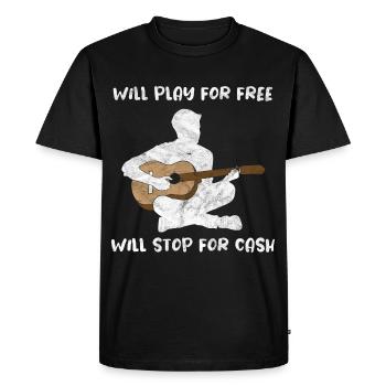 Will Play For Free Will Stop For Cash Guitar - Men's Premium Organic T-Shirt - black - Front - Nico (187cm)