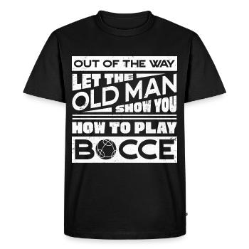 Let The Old Man Show How To Play Bocce Ball - Men's Premium Organic T-Shirt - black - Front - Nico (187cm)