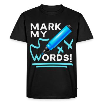 Mark-My-Words drôle de dicton avec un feutre - T-shirt Premium bio Homme - noir - Devant - Nico (187cm)