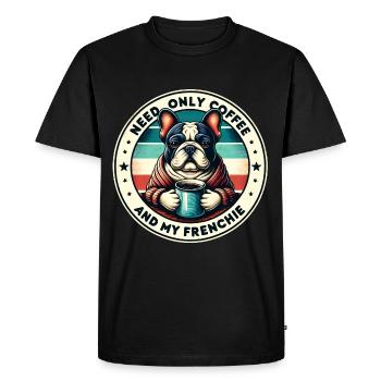 Just need coffee and my Frenchie - Men's Premium Organic T-Shirt - black - Front - Nico (187cm)