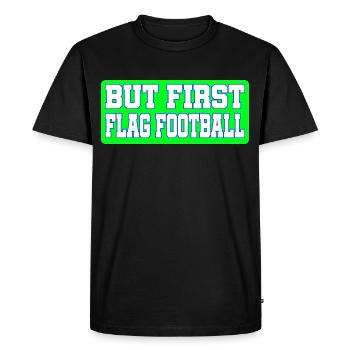 Mais d’abord le flag football pour les joueurs et les fans - T-shirt Premium bio Homme - noir - Devant - Nico (187cm)
