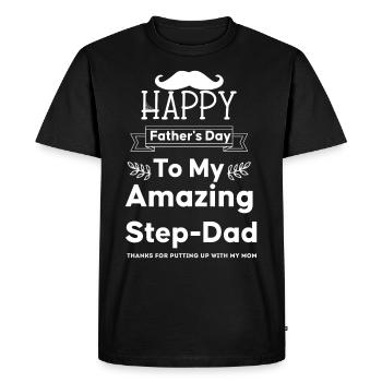 Happy Father's Day To My Amazing Step Dad - Men's Premium Organic T-Shirt - black - Front - Nico (187cm)