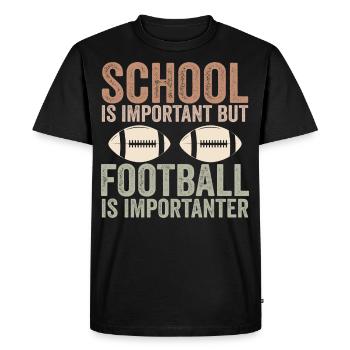 School is important but football is importanter - T-shirt Premium bio Homme - noir - Devant - Nico (187cm)