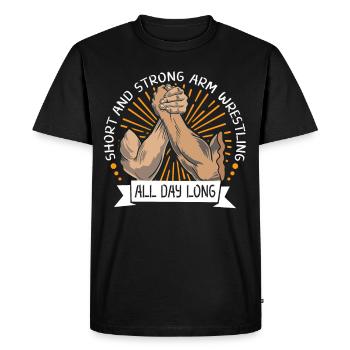 Arm wrestler, arm wrestler, arm wrestler, - Men's Premium Organic T-Shirt - black - Front - Nico (187cm)