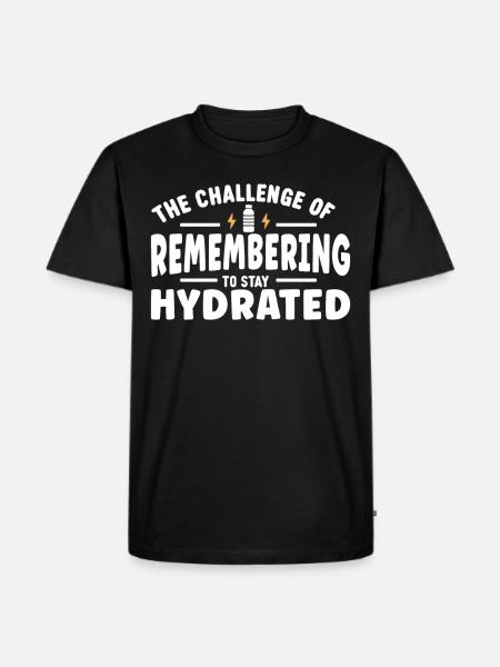 Hydration Drink Water Stay Hydrated - Men's Premium Organic T-Shirt - black