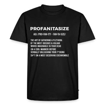 Profanitasize Cadeau Vulgaire et Rude - T-shirt Premium bio Homme - noir - Devant - Nico (187cm)