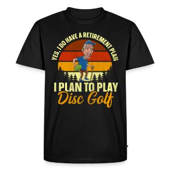 Yes, I Do Have A Retirement Plan Disc Golf - Men's Premium Organic T-Shirt - black - Front - Nico (187cm)