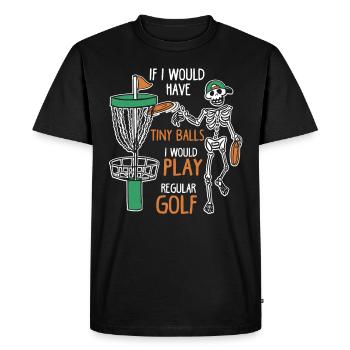 If I Would Have Tiny Balls Funny Disc Golf Motif - Men's Premium Organic T-Shirt - black - Front - Nico (187cm)