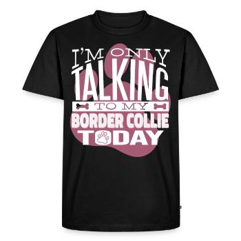 Propriétaire de chien Parler à mon Border Collie - T-shirt Premium bio Homme - noir - Devant - Nico (187cm)