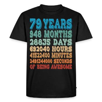 79 Years Months Days Being Awesome 79th Birthday - Men's Premium Organic T-Shirt - black - Front - Nico (187cm)
