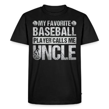 My Favorite Baseball Player Calls Me Uncle - Men's Premium Organic T-Shirt - black - Front - Nico (187cm)