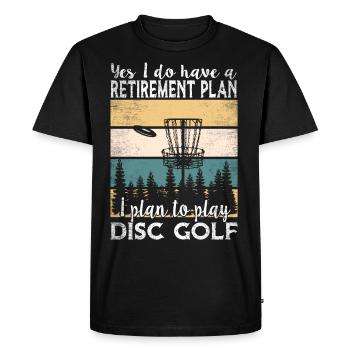 Yes, I Do Have A Retirement Plan Disc Golf - Men's Premium Organic T-Shirt - black - Front - Nico (187cm)