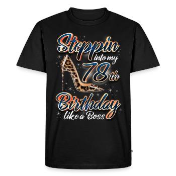 Steppin Into My 78th Birthday 78. Geburtstags - Men's Premium Organic T-Shirt - black - Front - Nico (187cm)