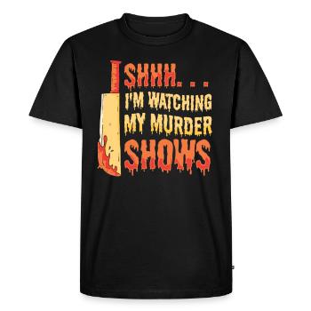 Shhh I'm Watching My Murder Shows - Men's Premium Organic T-Shirt - black - Front - Nico (187cm)