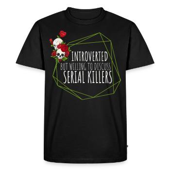 Introverti mais prêt à discuter des tueurs en série - T-shirt Premium bio Homme - noir - Devant - Nico (187cm)
