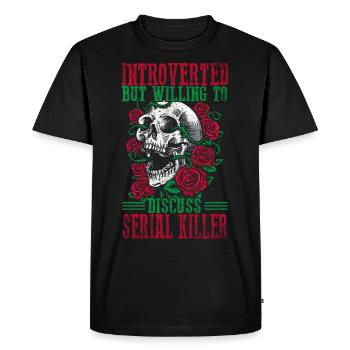 Introverti mais prêt à discuter des tueurs en série - T-shirt Premium bio Homme - noir - Devant - Nico (187cm)