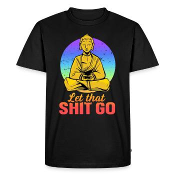 Let That Shit Go Meditating Buddha Yoga - Men's Premium Organic T-Shirt - black - Front - Nico (187cm)