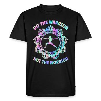 Do The Warrior Not The Worrior Yoga Pose Yoga - Men's Premium Organic T-Shirt - black - Front - Nico (187cm)