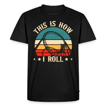 This Is How I Roll Roller Coaster - Men's Premium Organic T-Shirt - black - Front - Nico (187cm)