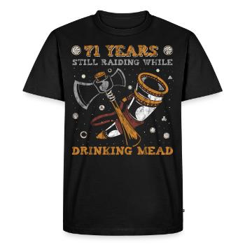 71 Years Still Raiding While Drinking Mead - 71. - Men's Premium Organic T-Shirt - black - Front - Nico (187cm)