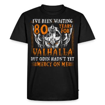 Waiting 80 Years for Valhalla 80th Birthday - Men's Premium Organic T-Shirt - black - Front - Nico (187cm)