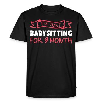 I'm Just Babysitting For 9 Month - Surrogate Mother - Men's Premium Organic T-Shirt - black - Front - Nico (187cm)