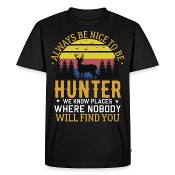 Be nice to hunters know places where no one can see you - Men's Premium Organic T-Shirt - black - Front - Nico (187cm)
