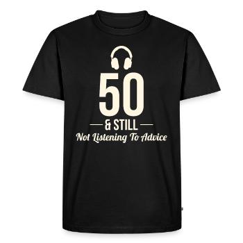 50 Not Listening Advice Headphones Funny - Men's Premium Organic T-Shirt - black - Front - Nico (187cm)