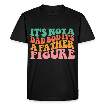 It s Not a Dad Bod It s a Father Figure - Men's Premium Organic T-Shirt - black - Front - Nico (187cm)