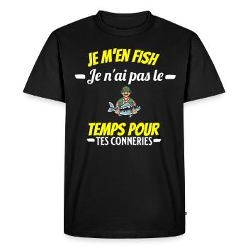 je m'en fish je ai pas le temps pour tes connerie - T-shirt Premium bio Homme - noir - Devant - Nico (187cm)